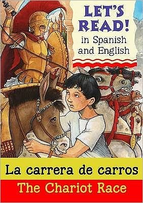 The Chariot Race/La carrera de carros - Let's Read in Spanish and English - Lynne Benton - Livros - b small publishing limited - 9781905710874 - 2 de setembro de 2009