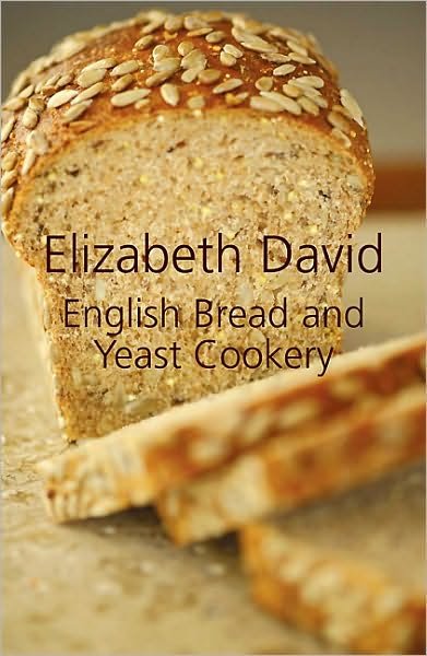 Cover for Elizabeth David · English Bread and Yeast Cookery (Gebundenes Buch) (2010)