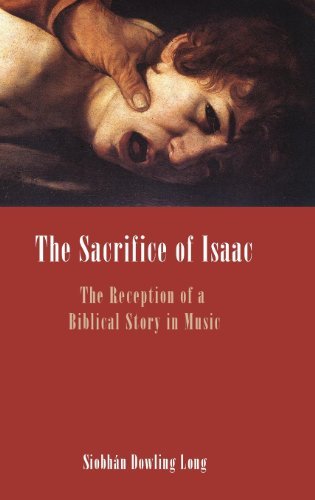 Cover for Siobhan Dowling Long · The Sacrifice of Isaac: the Reception of a Biblical Story in Music (Bible in the Modern World) (Hardcover bog) (2013)