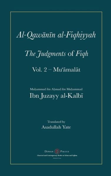 Al-Qawanin al-Fiqhiyyah - Abu'l-Qasim Ibn Juzayy Al-Kalbi - Livros - Diwan Press - 9781908892874 - 15 de janeiro de 2021
