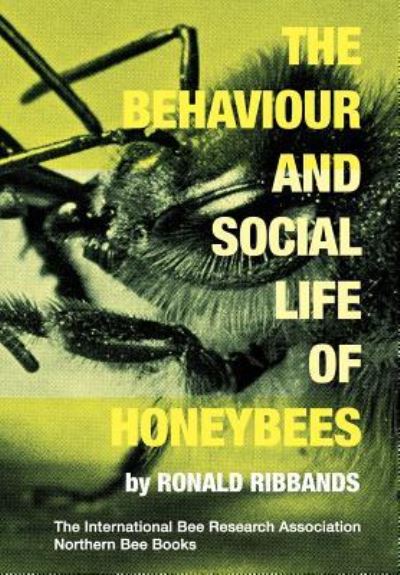 Cover for Roland Ribbands · Behaviour and Social Life of Honeybees (Paperback Book) (2016)