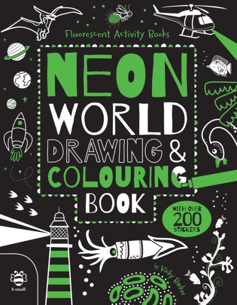 Cover for Vicky Barker · Neon World Drawing &amp; Colouring Book - Fluorescent Activity Books (Paperback Book) (2017)