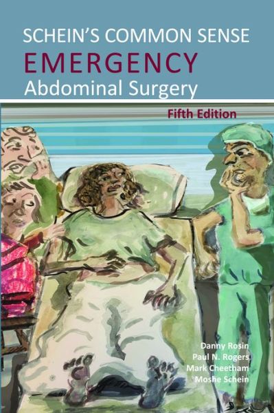 Schein's Common Sense Emergency Abdominal Surgery - Moshe Schein - Książki - TFM Publishing Ltd - 9781910079874 - 1 sierpnia 2020