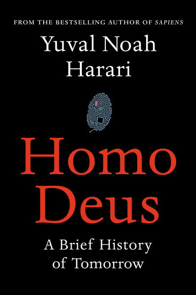 Cover for Yuval Noah Harari · Homo Deus: a Brief History of Tomorrow (Innbunden bok) (2016)