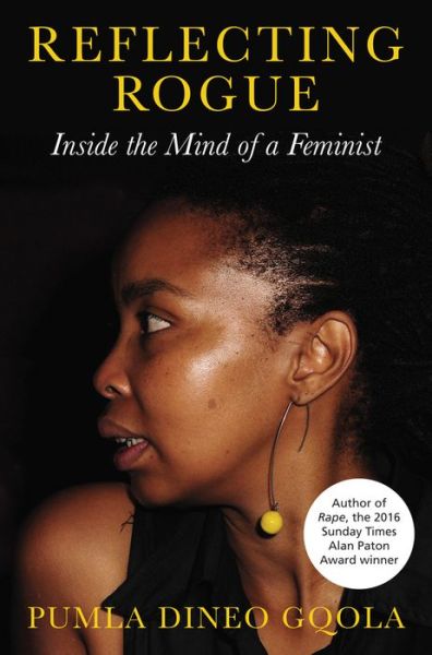 Cover for Pumla Dineo Gqola · Reflecting rogue: Inside the mind of a feminist (Paperback Book) (2017)