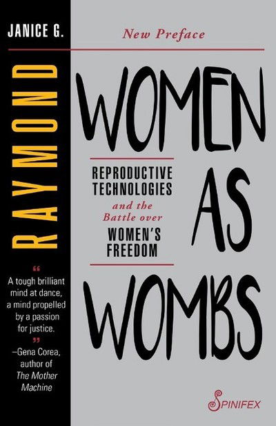 Cover for Janice Raymond · Women as Wombs: Reproductive Technologies and the Battle over Women's Freedom (Paperback Book) (2019)