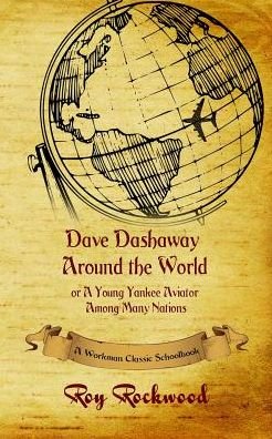 Cover for Workman Classic Schoolbooks · Dave Dashaway Around the World: A Workman Classic Schoolbook - Dave Dashaway (Paperback Bog) [Abridged edition] (2016)