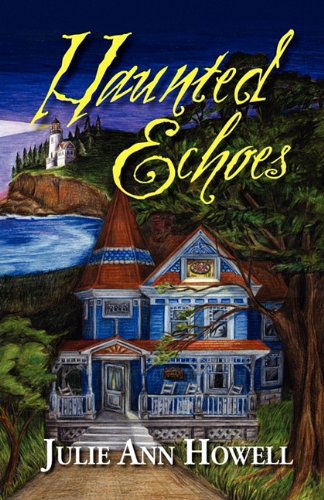 Haunted Echoes - Julie Ann Howell - Kirjat - The Peppertree Press - 9781936343874 - keskiviikko 13. huhtikuuta 2011