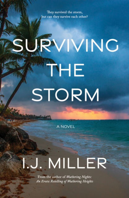 Cover for I.J. Miller · Surviving the Storm: A Novel (Paperback Book) (2024)