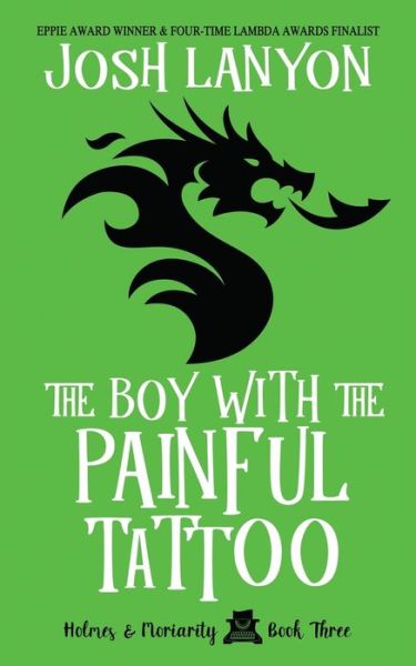 Cover for Josh Lanyon · The Boy with the Painful Tattoo Holmes &amp; Moriarity 3 (Paperback Book) (2019)