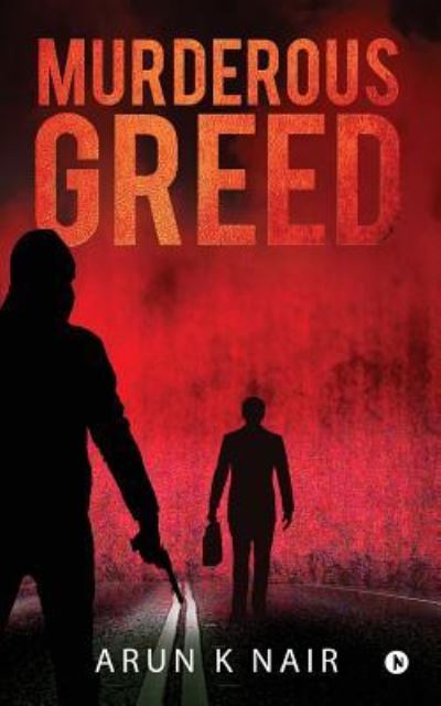 Cover for Arun K Nair · Murderous Greed (Paperback Book) (2017)