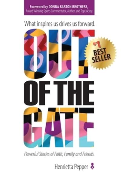 Out of the Gate - Henrietta Pepper - Books - Ignite Press - 9781950710874 - October 9, 2020