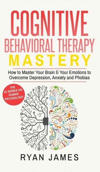 Cognitive Behavioral Therapy - Ryan James - Kirjat - SD Publishing LLC - 9781951429874 - maanantai 21. lokakuuta 2019