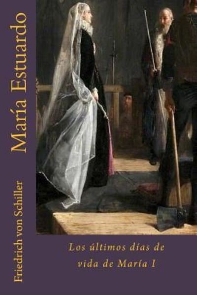 Cover for Friedrich von Schiller · Mar a Estuardo (Taschenbuch) (2017)