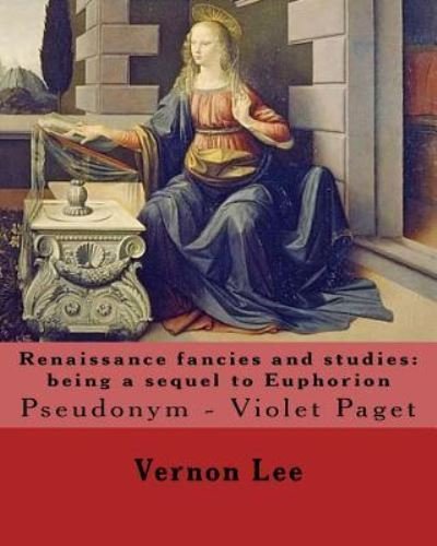 Cover for Vernon Lee · Renaissance Fancies and Studies (Pocketbok) (2017)