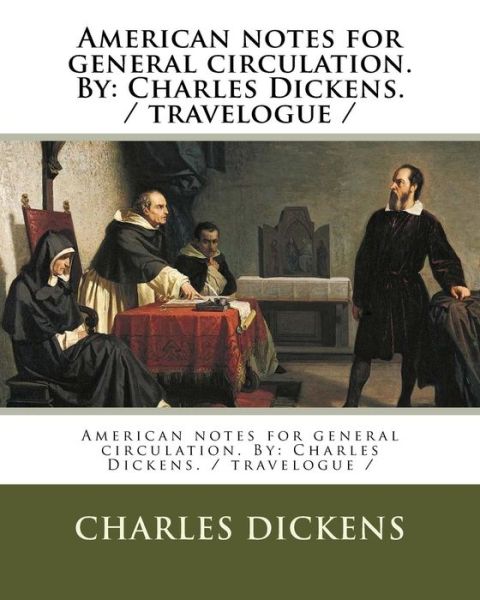 American notes for general circulation. By - Dickens - Books - Createspace Independent Publishing Platf - 9781979869874 - November 19, 2017