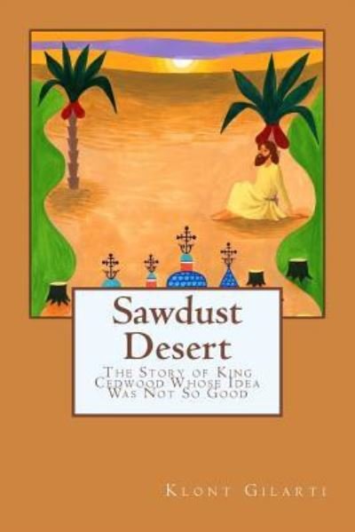 Cover for Klont Gilarti · Sawdust Desert (Paperback Book) (2017)