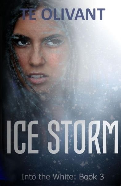 Cover for T E Olivant · Ice Storm (Paperback Book) (2017)