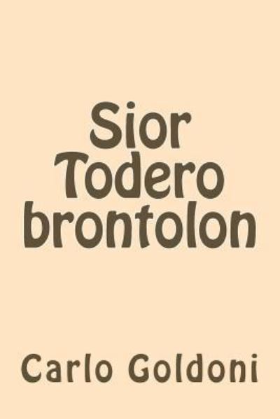 Cover for Carlo Goldoni · Sior Todero Brontolon (Taschenbuch) (2017)