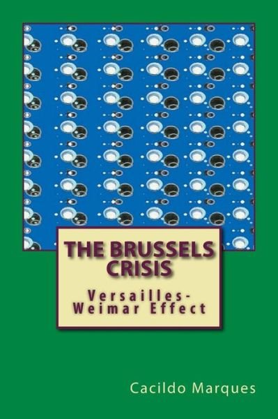 Cover for Cacildo Marques · The Brussels Crisis : Versailles-Weimar Effect (Taschenbuch) (2018)
