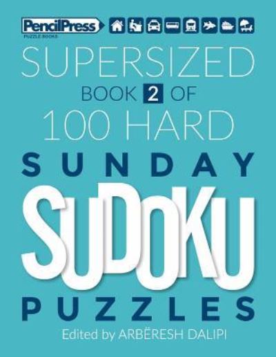 Cover for Arberesh Dalipi · Supersized Book Of 100 Hard Sunday Sudoku Puzzles (Book 2) (Paperback Book) (2018)