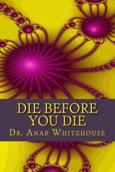 Cover for Anab Whitehouse · Die Before You Die (Paperback Book) (2018)