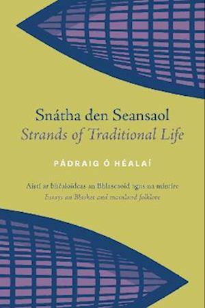 Cover for Padraig O Healai · Snatha den Seansaol / Strands of Traditional Life: Aisti ar bhealoideas an Bhlascaoid agus na mintire / Essays on Blasket and mainland folklore (Paperback Book) (2022)