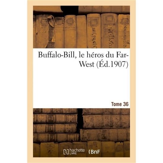 Cover for Eichler · Buffalo-Bill, Le Heros Du Far-West Tome 36 (Paperback Bog) (2016)