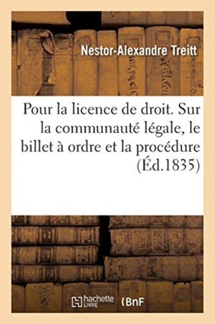 Cover for Treitt-n-a · Pour la licence de droit. Sur la communauté légale, le billet à ordre et la procédure (Paperback Book) (2017)