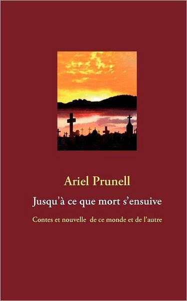Cover for Ariel Prunell · Jusqu' Ce Que Mort S'ensuive (Paperback Bog) [French edition] (2012)