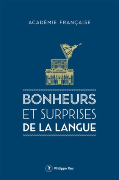 Bonheurs et surprises de la langue - Collectif - Merchandise - Philippe Rey - 9782848766874 - September 6, 2018