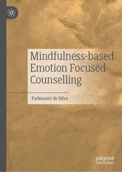 Cover for Padmasiri De Silva · Mindfulness-based Emotion Focused Counselling (Hardcover Book) [1st ed. 2020 edition] (2021)