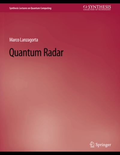 Cover for Marco Lanzagorta · Quantum Radar - Synthesis Lectures on Quantum Computing (Paperback Book) (2011)