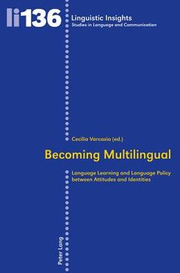 Cover for Becoming Multilingual: Language Learning and Language Policy between Attitudes and Identities - Linguistic Insights (Paperback Book) [New edition] (2011)