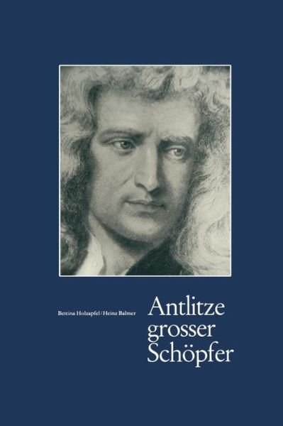 Cover for B Holzapfel · Antlitze Grosser Schoepfer - Wissenschaft Und Kultur (Paperback Book) [Softcover Reprint of the Original 1st 1961 edition] (2014)