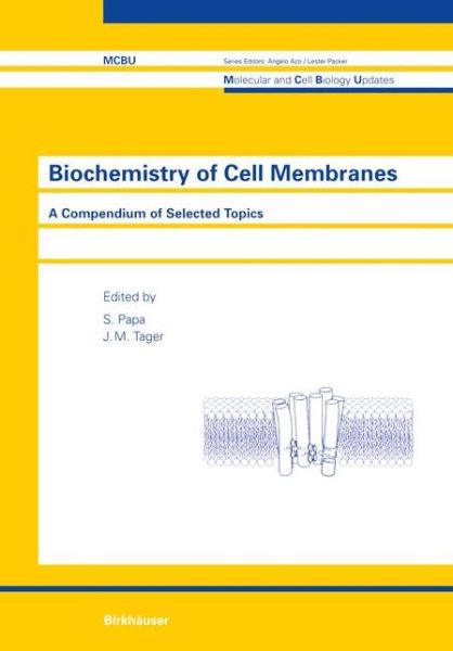 Cover for S Papa · Biochemistry of Cell Membranes: A Compendium of Selected Topics - Molecular and Cell Biology Updates (Paperback Book) [Softcover reprint of the original 1st ed. 1995 edition] (2011)