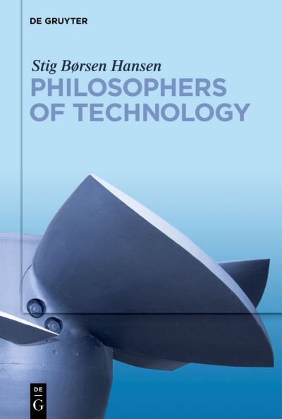 Cover for Stig Børsen Hansen · Philosophers of Technology (Book) (2022)