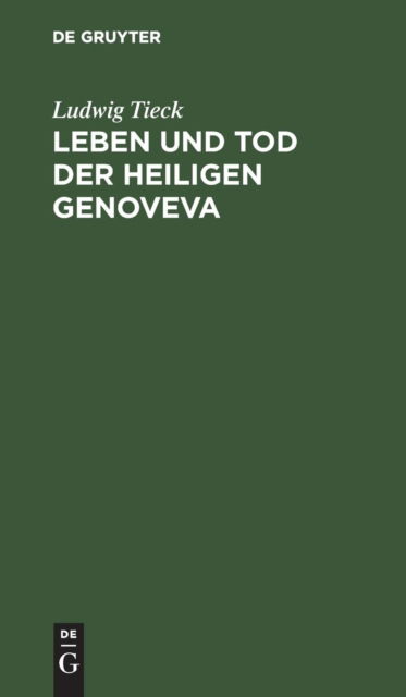 Cover for Ludwig Tieck · Leben und Tod der heiligen Genoveva (Hardcover Book) (1901)