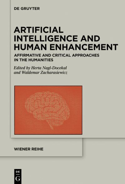 Artificial Intelligence and Human Enhancement - Herta Nagl-Docekal - Książki - de Gruyter GmbH, Walter - 9783111357874 - 24 października 2023