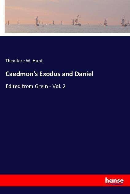 Caedmon's Exodus and Daniel - Hunt - Livres -  - 9783337487874 - 