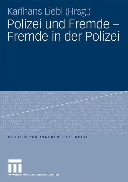 Cover for Karlhans Liebl · Polizei Und Fremde - Fremde in Der Polizei - Studien Zur Inneren Sicherheit (Paperback Book) [2009 edition] (2009)