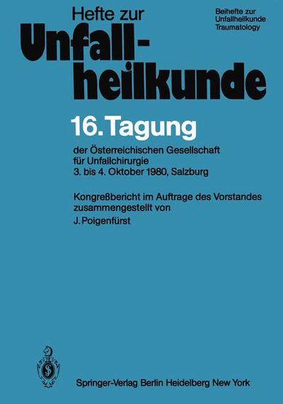 Cover for J Poigenfurst · 16. Tagung Der Osterreichischen Gesellschaft Fur Unfallchirurgie - Hefte Zur Zeitschrift  &quot;Der Unfallchirurg&quot; (Paperback Book) (1982)