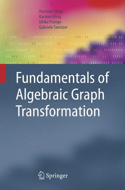 Cover for Hartmut Ehrig · Fundamentals of Algebraic Graph Transformation - Monographs in Theoretical Computer Science : an Eatcs Series (Hardcover Book) (2006)