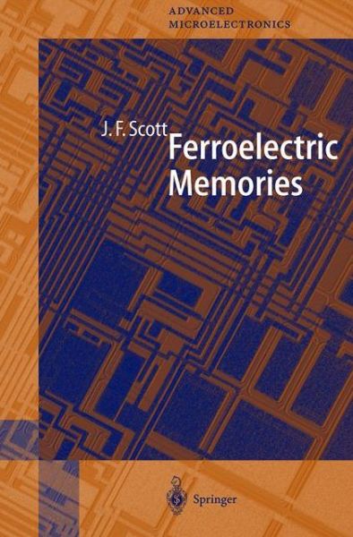 Cover for James F. Scott · Ferroelectric Memories - Springer Series in Advanced Microelectronics (Inbunden Bok) [2000 edition] (2000)