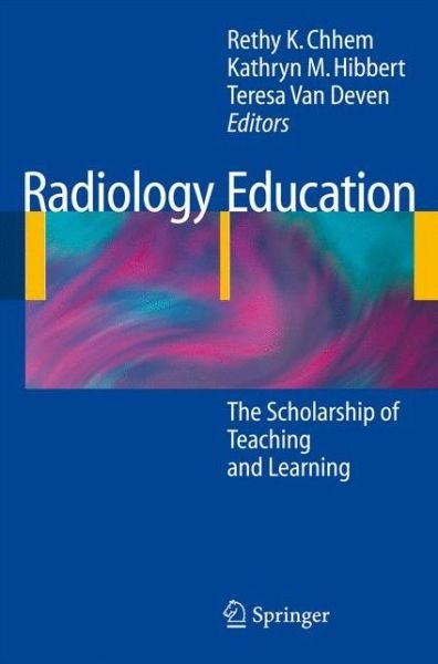 Cover for Rethy K Chhem · Radiology Education: The Scholarship of Teaching and Learning (Innbunden bok) [2009 edition] (2008)