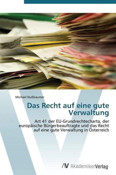 Cover for Michael Nußbaumer · Das Recht Auf Eine Gute Verwaltung (Taschenbuch) [German edition] (2011)