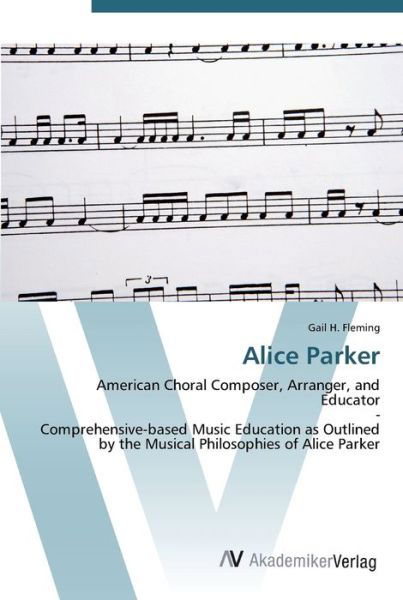 Alice Parker - Fleming - Books -  - 9783639453874 - August 21, 2012