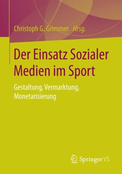 Cover for Der Einsatz Sozialer Medien Im Sport: Gestaltung, Vermarktung, Monetarisierung (Paperback Book) [1. Aufl. 2017 edition] (2016)
