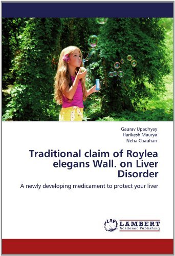 Cover for Neha Chauhan · Traditional Claim of Roylea Elegans Wall. on Liver Disorder: a Newly Developing Medicament to Protect Your Liver (Paperback Book) (2012)