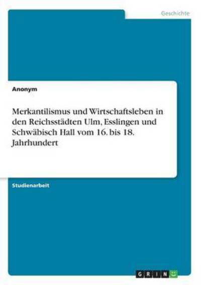 Cover for Anonym · Merkantilismus und Wirtschaftsle (Bok) (2017)